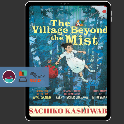 Image of the book cover for Village Beyond the Mist in an ipad with logos for Libby and the Big Library Read