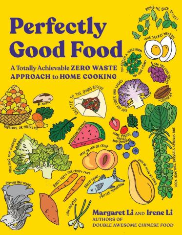 Perfectly good food : a totally achievable zero waste approach to home cooking.