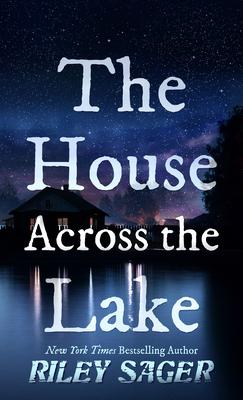 Cover photo of The House Across the Lake by Riley Sager