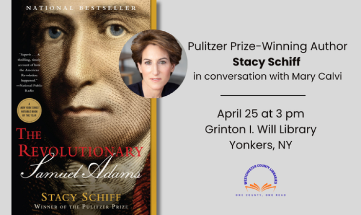 Image of book The Revolutionary by Stacy Schiff and details of an author event on April 25 at 3pm in Yonkers